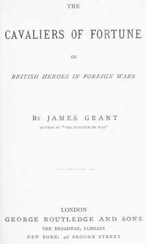 [Gutenberg 59754] • The Cavaliers of Fortune; Or, British Heroes in Foreign Wars